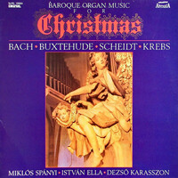 Bach,Buxtehude,Scheidt,Krebs,Spanyi,Ella,Karasszon - Baroque Organ Music For Christmas (LP)