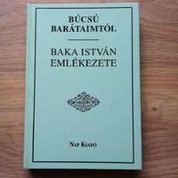 László Füzi: farewell to my friends - the memory of István Baka
