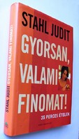 Stahl Judit: Gyorsan, valami finomat. 35 perces ételek