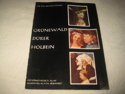 Az én múzeumom  sorozatból : Grünewald , Dürer , Halbein  . Szép beragasztott  képekkel