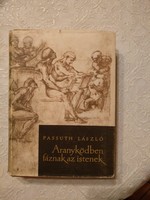 Passuth László: Aranyködben fáznak az istenek, ajánljon!