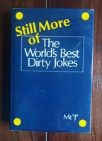 Still More of The World's Best Dirty Jokes Még több világ legjobb disznó viccei