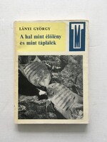 György Lányi: fish as a living being and as food - 1968.