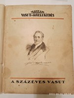 Magyar Vasút és Közlekedés- Száz éves vasút, A centenárium emlékére 1925 XIII.évf.23-26.szám