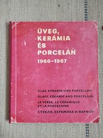 Üveg, kerámia, porcelán 1966-67 - tanulmányok, reprodukciók - Aradi Nóra, Brestyánszky Ilona, Simó J