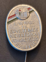 Old, 1848-1948 iv. University Education Congress Budapest painted aluminum badge, pin
