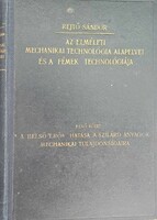 Sándor Rejtő: the basic principles of theoretical mechanical technology and the technology of metals i.