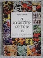 The healing kitchen ii. Treasures of small gardens, forests and fields, Temesvár Gabriella 2000 cookbook