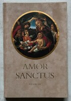 Amor Sanctus - szent szeretet könyve (középkori himnuszok latinul és magyarul)