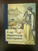 Domokos Mátyás: A régi Magyarország képeslapokon