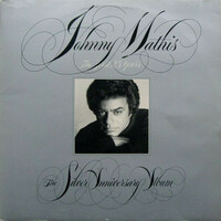Johnny Mathis - The First 25 Years (The Silver Anniversary Album) (2xLP, Album, Comp)