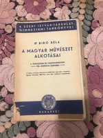 Dr. Bíró Béla A magyar művészet alkotásai Gimnázium és leánygimnázium VIII. osztálya számára 1945.