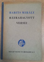 BABITS MIHÁLY HÁTRAHAGYOTT VERSEI  első kiadás SZÁMOZOTT!!- 1941 NYUGAT