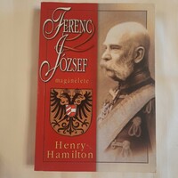 Henry Hamilton /Nemere István/: Ferenc József magánélete  ANNO Kiadó