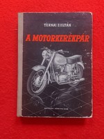TERNAI ZOLTÁN A MOTORKERÉKPÁR  KÖNYV MELLÉKLETTEL 1965