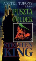 Stephen King - A ​Setét Torony 3. - Puszta földek