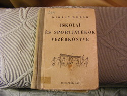 Iskolai és sportjátékok vezérkönyve Király Dezső 1948