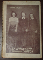 Patay Talpraesett lányok régi ifjúsági regény 1944.