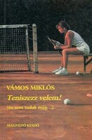 Vámos Miklós Teniszezz ​velem! (én sem tudok még…)