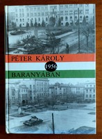 Péter Károly : 1956 Baranyában