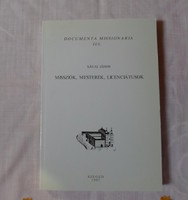 Sávai János: Missziók, mesterek, licenciátusok (Szeged, 1997; magyar egyháztörténelem)
