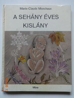 Marie-Claude Monchaux: A Sehány éves kislány - régi mesekönyv a szerző rajzaival (1975)