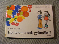 Marék  Veronika - Hol terem a sok gyümölcs?  - Felelgetős könyv 1975