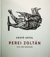 Arató Antal: Perei Zoltán 1913 - 1992 grafikák