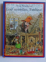 Sven Nordqvist: Lesz nemulass, Findusz!  - mesekönyv a szerző rajzaival (2005)