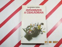 Dr. Szendei Ádám : Gyógyszer a családban