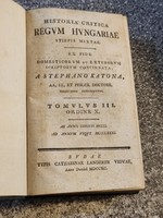 Katona, (István) Stephanus: Historia critica regum Hungariae... Tomulus III. 1790..