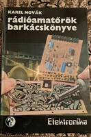 Rádióamatőrök barkácskönyve (Karel Novák) Műszaki Könyvkiadó, 1982.