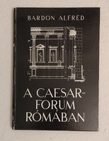 Bardon Alfréd: A Caesar-forum Rómában