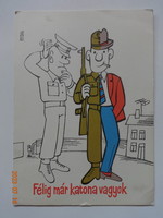 Régi grafikus üdvözlő képeslap, humoros - Pusztai Pál rajz (Félig már katona vagyok)