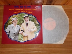 LP Bakelit vinyl hanglemez Bilicsi Tivadar Csákányi - Hol Az A Dal