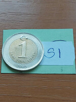 TÖRÖKORSZÁG 1 LIRA 2005 BIMETÁL   SI