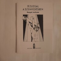 Dr. Csépány László: Jézussal a szenvedésben   Betegek imafüzete    Ecclesia Budapest  1992