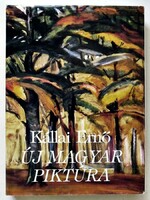 Kállai Ernő: Új magyar piktúra 1900-1925