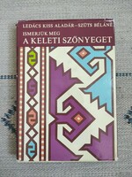 Let's get to know the oriental carpet - ledács little aladár szüts béla - rug valuation, art valuation book