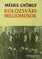 Méhes György Kolozsvári ​milliomosok