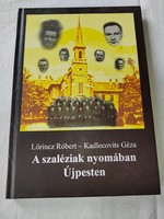 Lőrincz Róbert · Kadlecovits Géza: A ​szaléziak nyomában Újpesten