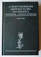 Simon Tibor: A magyarországi edényes flóra határozója. Harasztok – Virágos növények