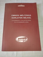 Szabó Máté (szerk.) · Hajas Barnabás (szerk.) Emberi ​méltóság korlátok nélkül