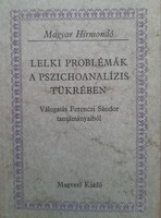 Mental problems in the light of psychoanalysis - a selection from the studies of Sándor Ferenczi