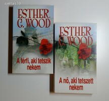 Esther G. Wood - A nő, aki tetszett nekem/ A férfi, aki tetszik nekem