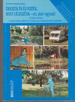 Érezzük és élvezzük, hogy lélegzünk, mozdulunk - ott, ahol vagyunk