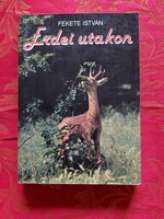 Fekete István : Erdei utakon