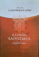 Swami Lakshman Joo: Kasmíri saivizmus - Legfőbb titok