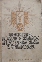 Ferenc Turmezei - preparatory education for the first Holy Confession and Holy Communion