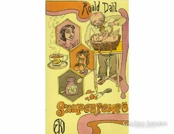 Roald Dahl  Szuperpempő  Meghökkentő mesék